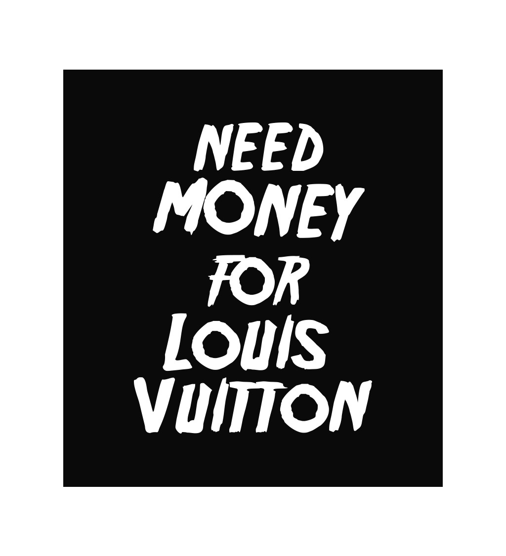 Zástěra černá - Need money for Louis Vuitton